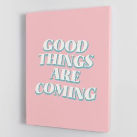 Good Things Are Coming Canvas Print Or Poster (Type: Standard Framed Canvas Print, size: 60" x 40" / 150cm x 100cm approx)