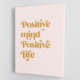 Positive Mind Positive Life Canvas Print Or Poster (Type: Premium Framed Canvas Print, size: 32" x 24" / 80cm x 60cm approx)